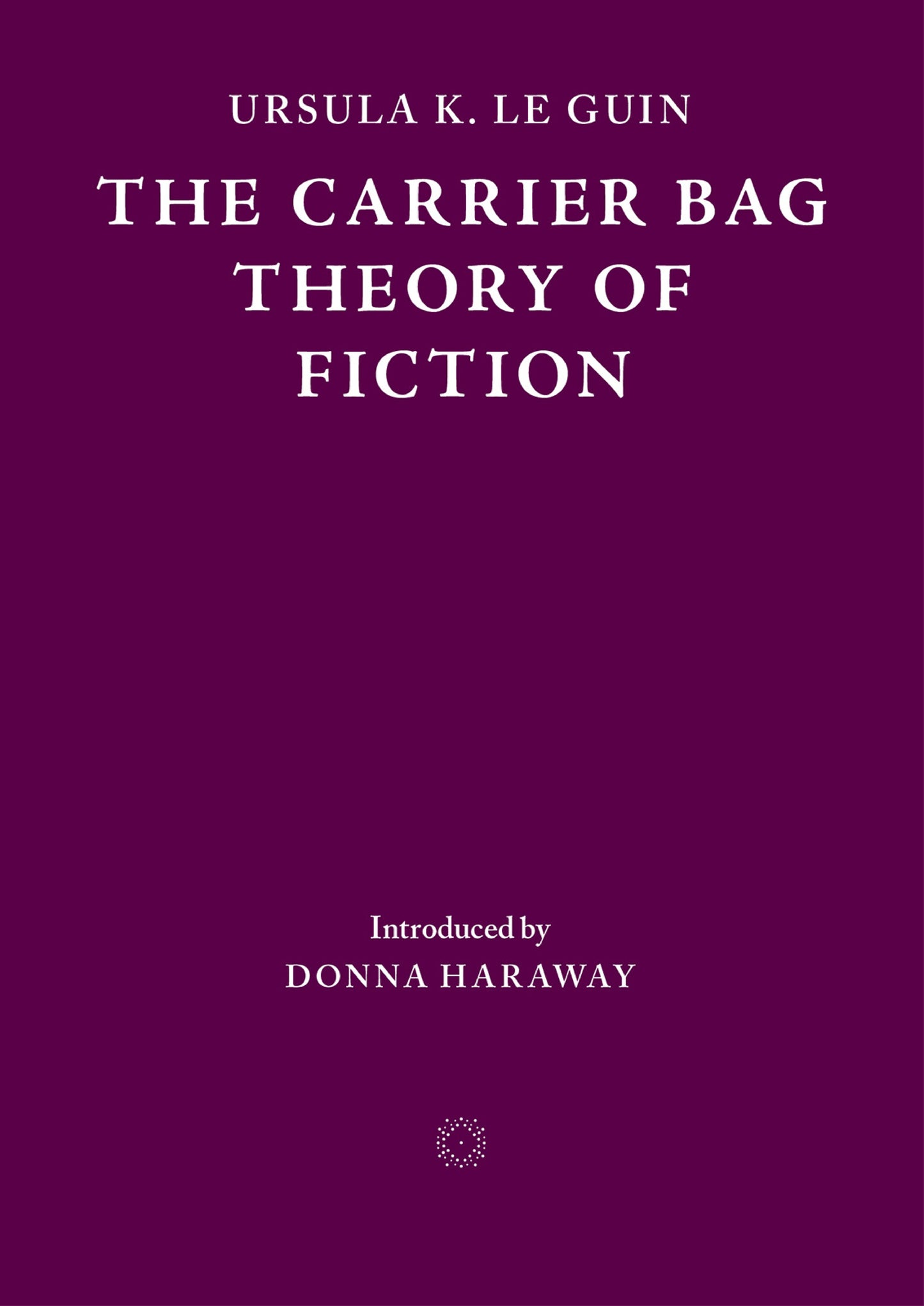 The Carrier Bag Theory of Fiction