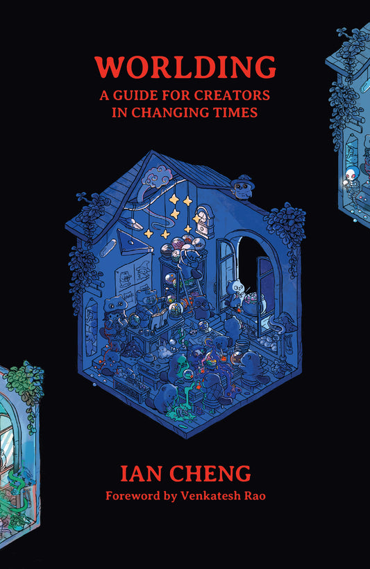 WORLDING: A Guide for Creators in Changing Times
